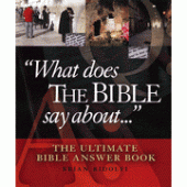 What Does the Bible Say About...: The Ultimate Bible Answer Book By Brian Ridolfi 